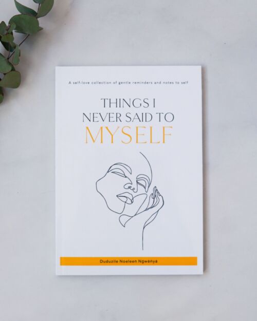 Things I Never Said To Myself